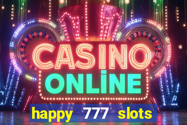 happy 777 slots paga mesmo